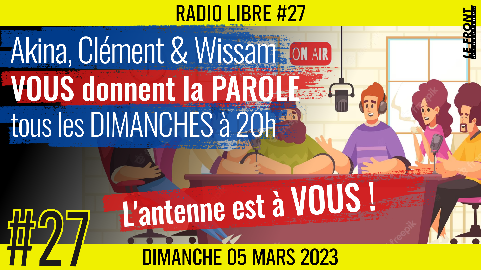 📟 RADIO LIBRE #27 🎙La Libre Antenne est à VOUS ! 🗣 Akina, Clém et Wissam 📆 05-03-2023