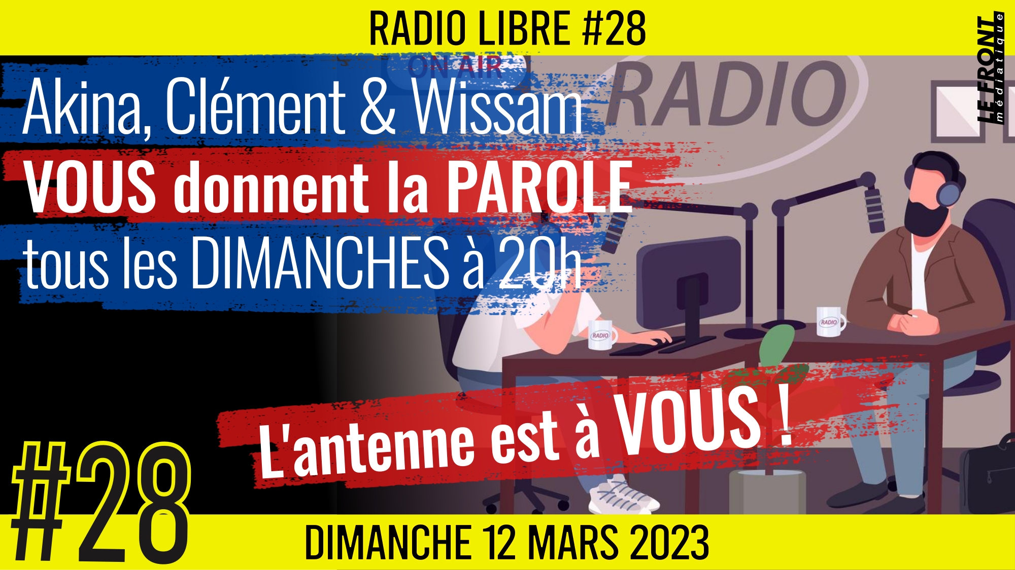 📟 RADIO LIBRE #28 🎙La Libre Antenne est à VOUS ! 🗣 Akina et Wissam 📆 12-03-2023
