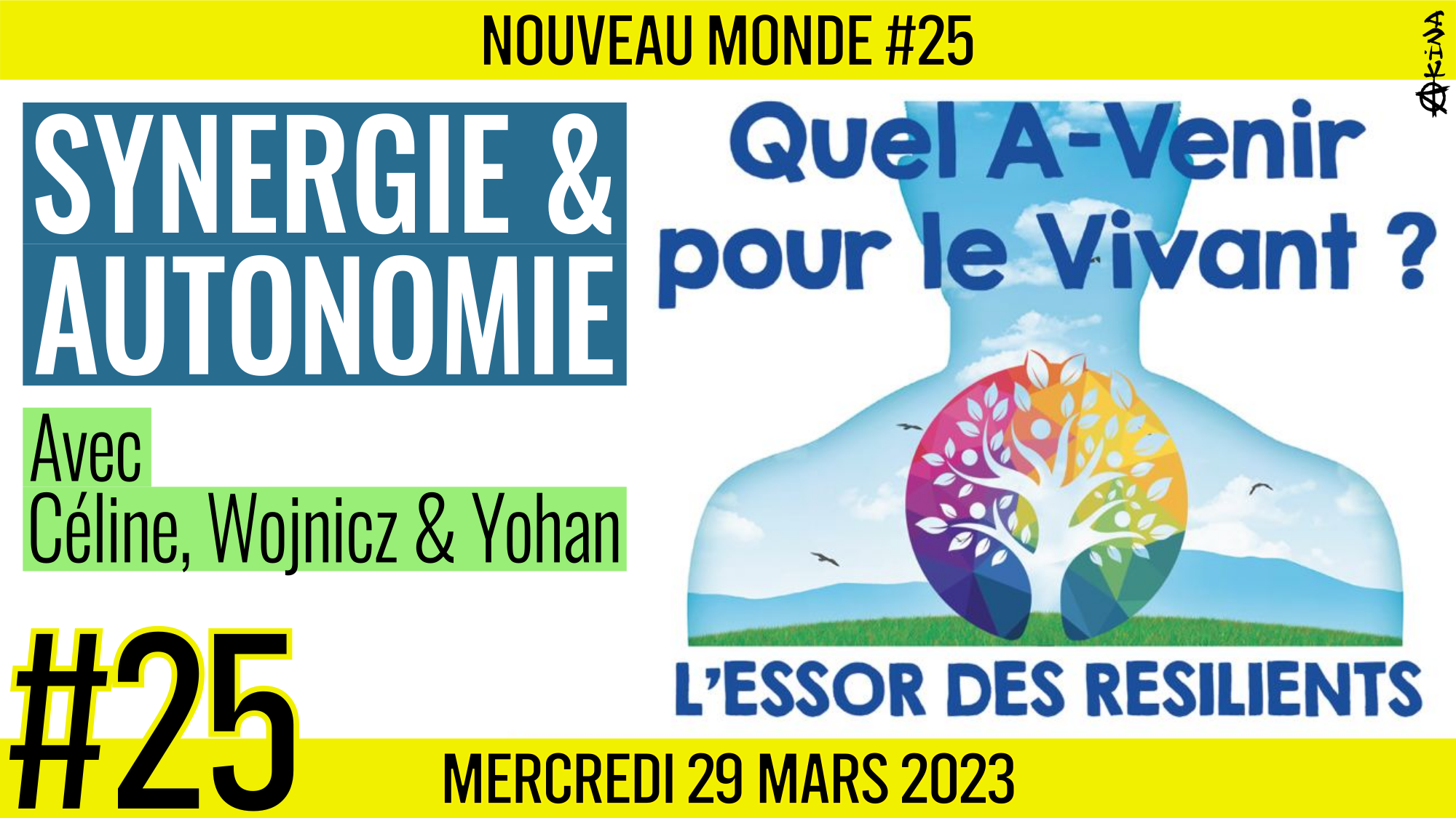 🌅 NOUVEAU MONDE #25 🔑 L’essor des résilients 🗣 Céline, Wojnicz & Yohan 📆 29-03-2023