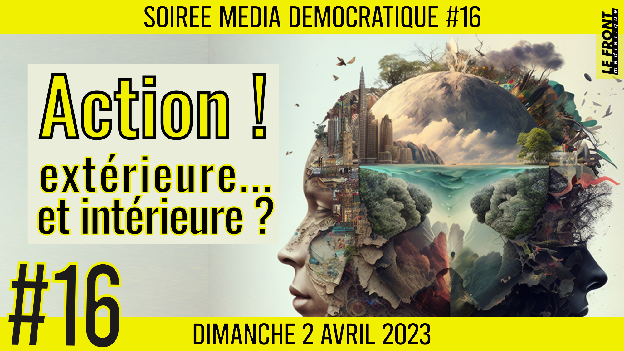 🗣 SOIRÉE MÉDIA DÉMOCRATIQUE #16 ✨ « Action ! Extérieure… et intérieure ? » ✨ 👥 6 citoyens 📆 02-04-2023