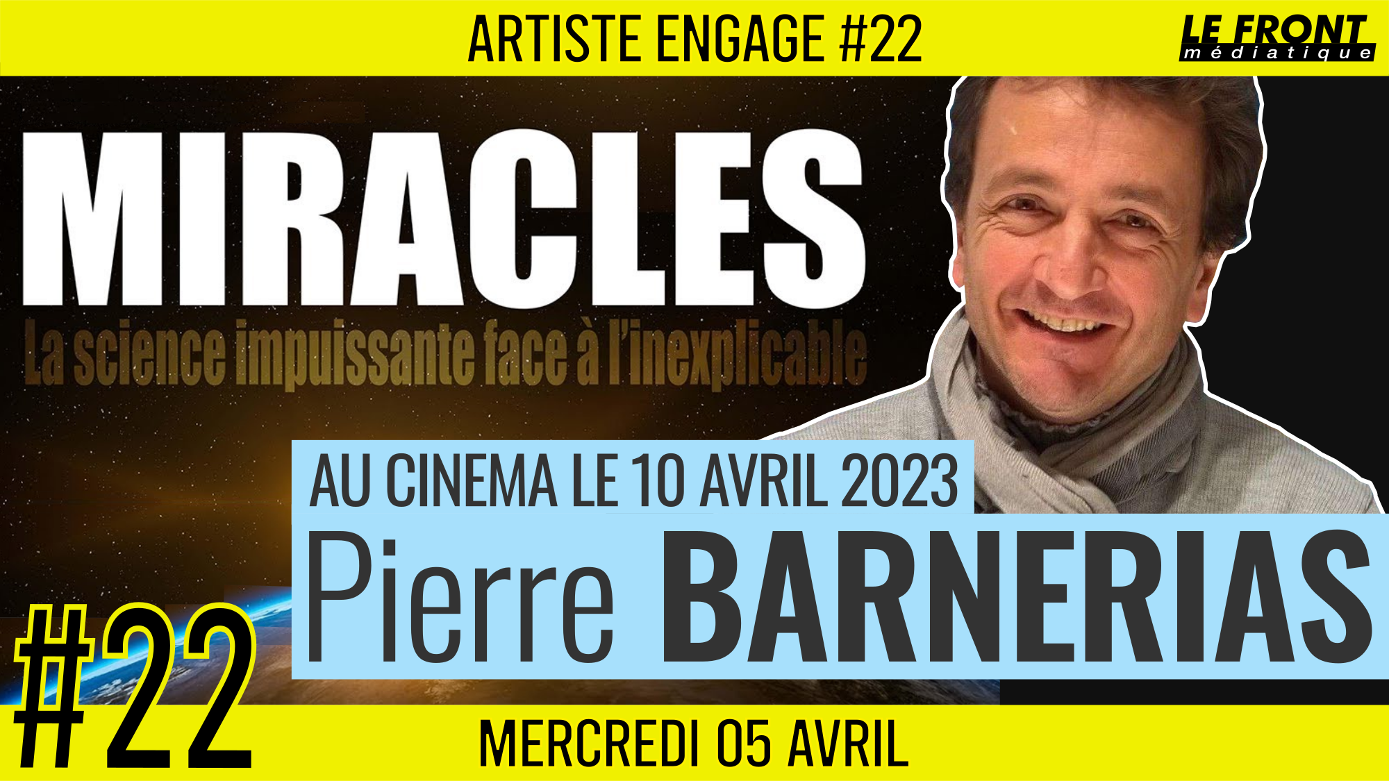 🎨 ARTISTE ENGAGE #22 🗣 Pierre BARNERIAS 🎥 MIRACLES 📆 05-04-2023