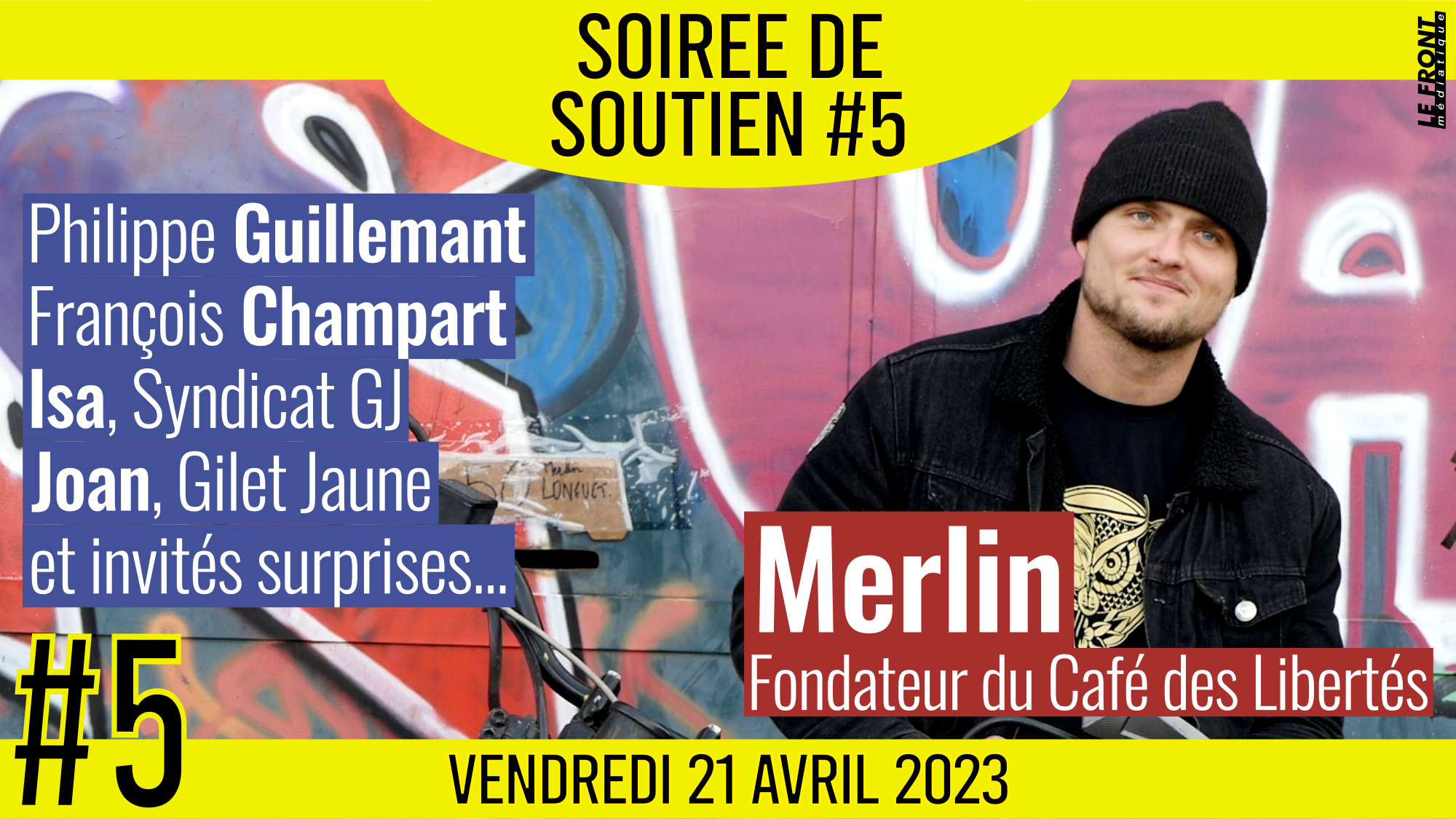 ✊ SOIRÉE DE SOUTIEN #5 💛 MERLIN du Café des Libertés 👨‍👩‍👧‍👦 Philippe Guillemant, François Champart, Joan, Isa, Cécile Maïchak, Jonathan & Priscilla 📅 21-04-2023
