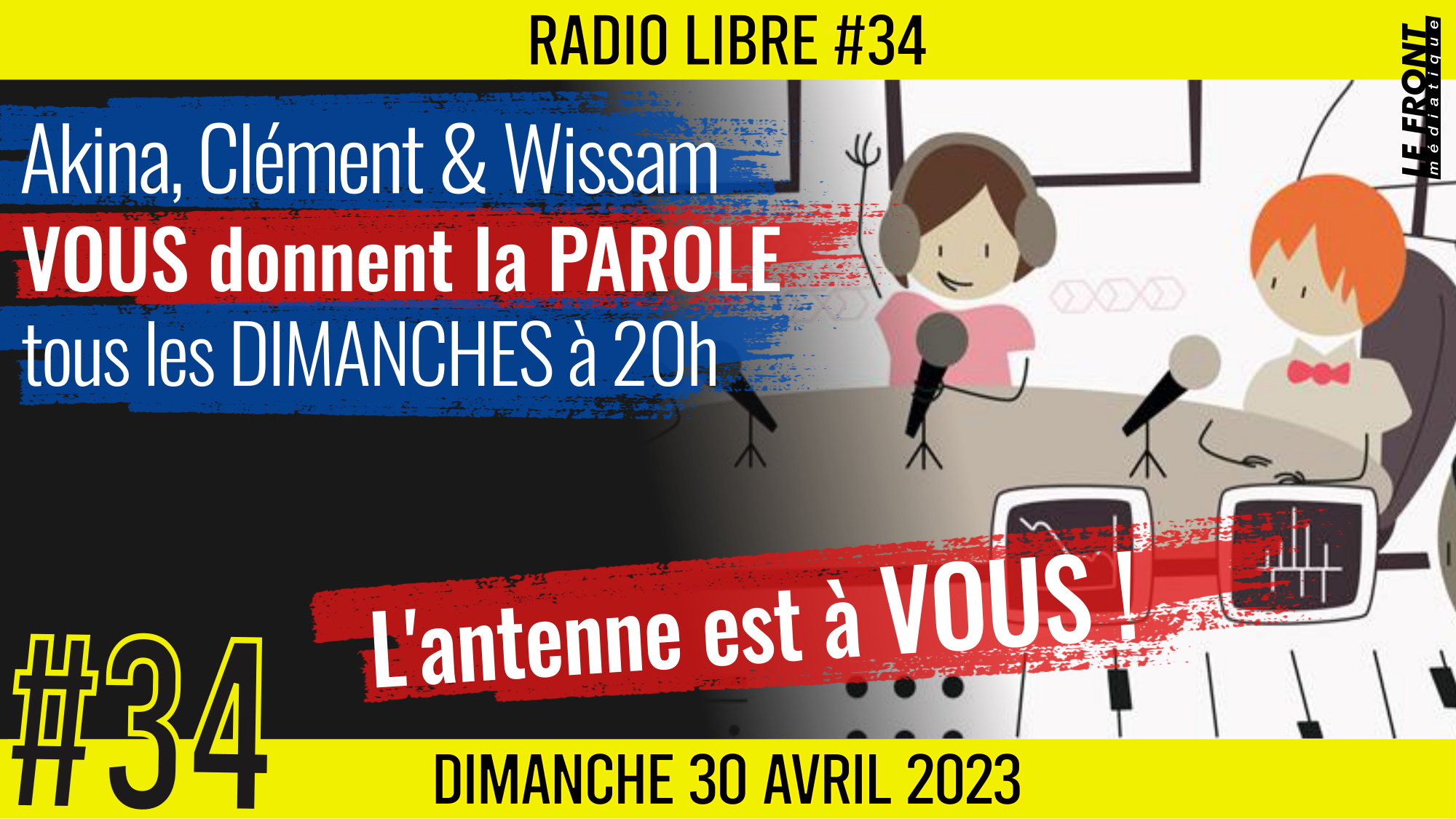 📟 RADIO LIBRE #34 🎙La Libre Antenne est à VOUS ! 🗣 Akina, Clém & Wissam 📆 30-04-2023