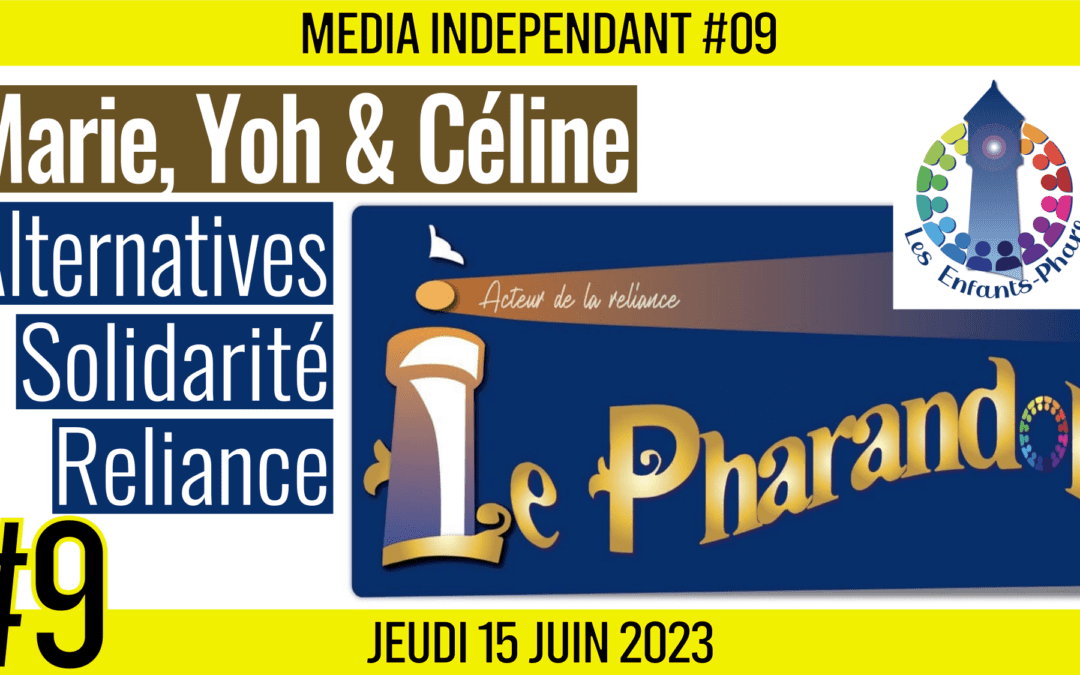 🥊 MEDIA INDÉPENDANT #9 🎥 Le Pharandol 🗣️ Marie, Monika, Yohan & Céline 📆 15-06-2022