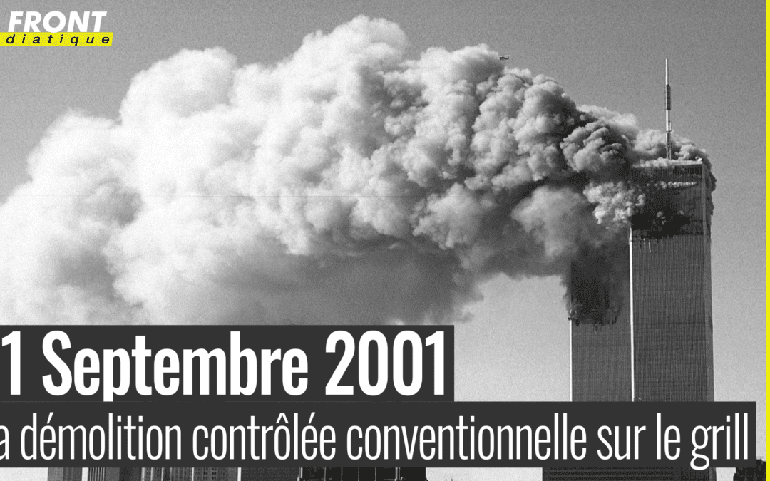 🪧 CONFÉRENCE CITOYENNE #01 : 11 Septembre 2001 : La démolition contrôlée conventionnelle sur le grill 🗣️ Chercheur indépendant K-J 📆 11-09-2023