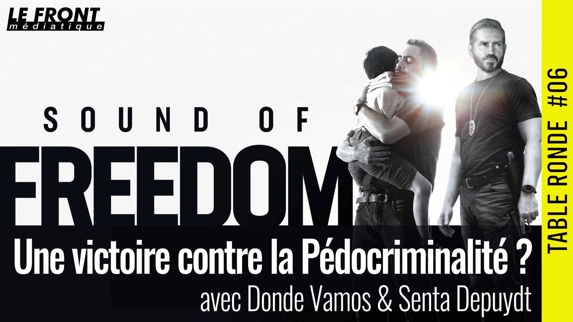 🎡 TABLE RONDE #06 🎯 Sound of Freedom : Une victoire contre la Pédocriminalité ? 👥 Donde Vamos & Senta Depuydt 📆 20-09-2023