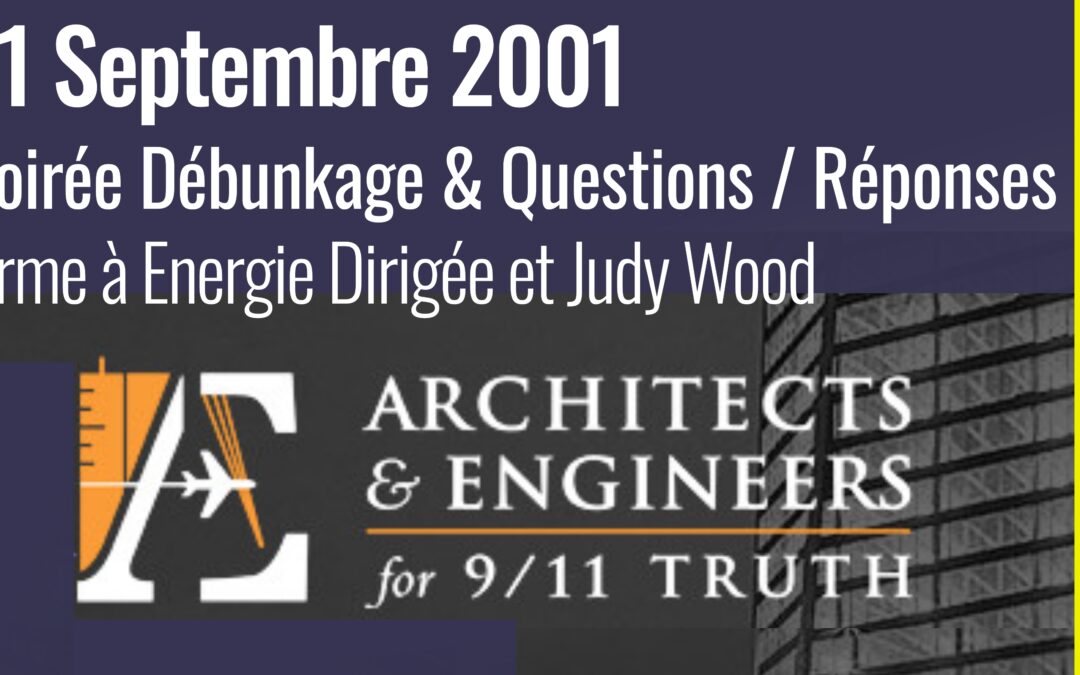 🪧 CONFÉRENCE CITOYENNE #3 : 🪧 11 Septembre 2001 – Soirée Débunkage & Questions / Réponses (Arme à Énergie Dirigée et Judy Wood) 🗣️ Chercheur indépendant K-J 📆 14-12-2023 🕙 20h00