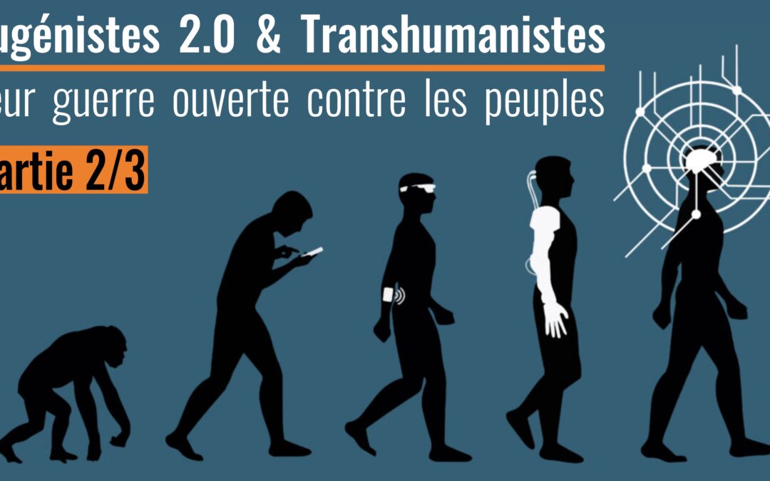 🧠 Eugéniste 2.0 & Transhumaniste : leur guerre ouverte contre les peuples – PARTIE 2/3 🗣️ Alain Schollaert  📆 19-05-2024