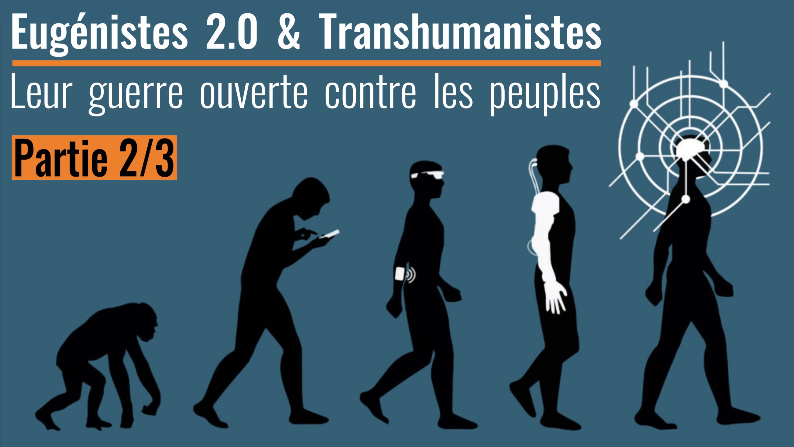 🧠 Eugéniste 2.0 & Transhumaniste : leur guerre ouverte contre les peuples – PARTIE 2/3 🗣️ Alain Schollaert  📆 19-05-2024